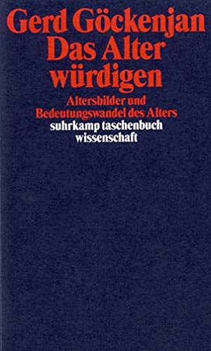 Das Alter würdigen von Suhrkamp Verlag AG